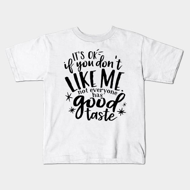 it's ok not everyone likes me Kids T-Shirt by wahmsha